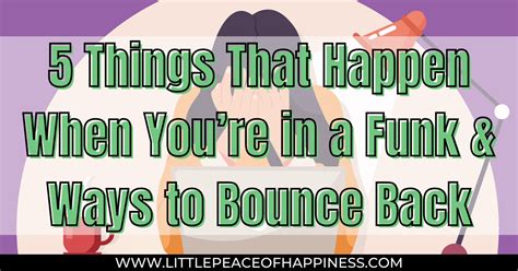 5 Things That Happen When You’re in a Funk & Ways to Bounce 